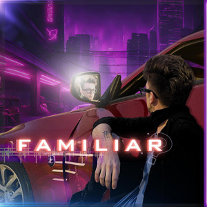 Familiar by Parker The Bandit