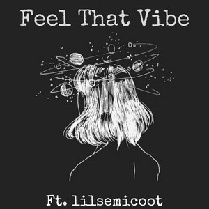 Feel That Vibe by Roundtripp, lilsemicoot