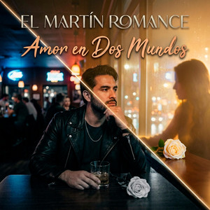 Amor en Dos Mundos by EL MARTIN ROMANCE