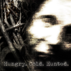 Hungry.Cold.Hunted. by Grimm