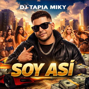 Soy Asi by DJ TAPIA MIKY