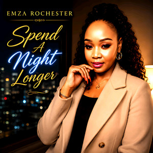 Spend A Night Longer by Emza Rochester