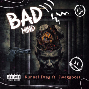 Bad Mind by Kunnel Dtag, Swaggboss