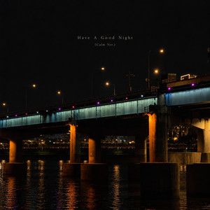 Have A Good Night (Calm Ver.) by Chill The World