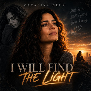 I Will Find The Light by Catalina Cruz