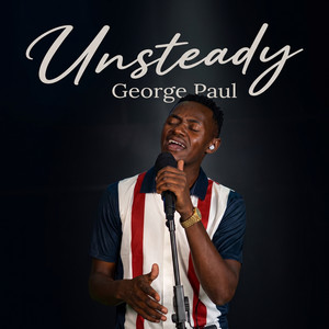 Unsteady by George Paul