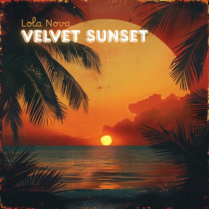 Velvet Sunset by Lola Nova