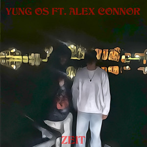 ZEIT by Yung OS, Alex Connor