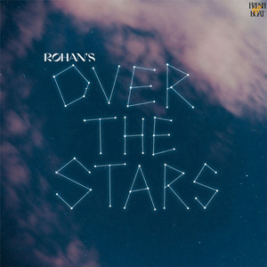 OVER THE STARS by Rohan Chawla