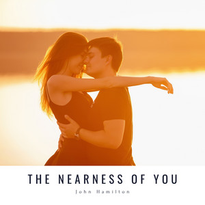 The Nearness Of You by John Hamilton