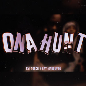 Ona Hunt by Ray Maneuver, Kyi Torch