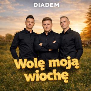 Wolę Moją Wiochę by Diadem