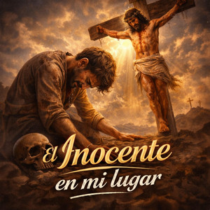 El Inocente En Mí Lugar by Música cristiana hn