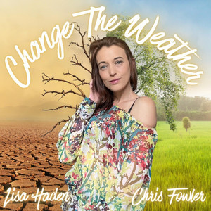 Change The Weather by Lisa Haden, Chris Fowler