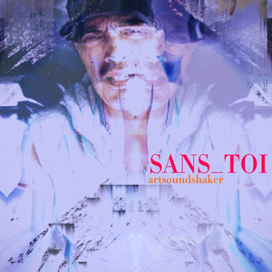 ARTSOUNDSHAKER - Sans_toi