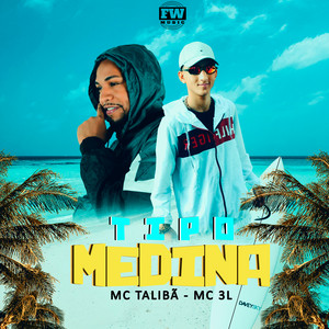 MC Talibã - Tipo Medina