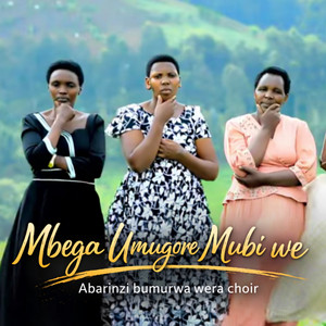 Abarinzi bumurwa wera choir - Mbega Umugore Mubi We