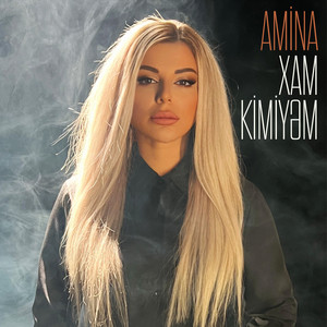 Xam Kimiyəm by Amina