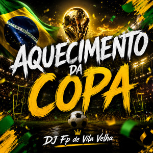 Aquecimento Copa do Mundo