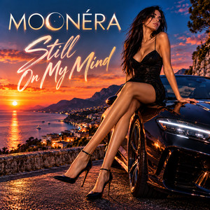STILL ON MY MIND by MOONÉRA