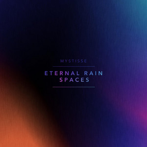 Eternal Rain Spaces by Mystissee