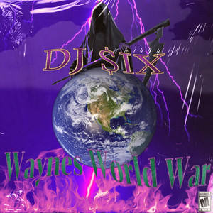 Waynes World War by DJ $iX