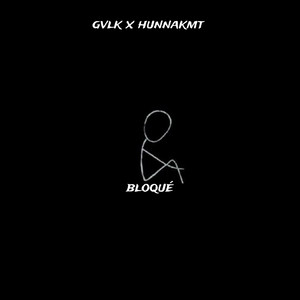 Bloqué by GVLK, Hunnakmt