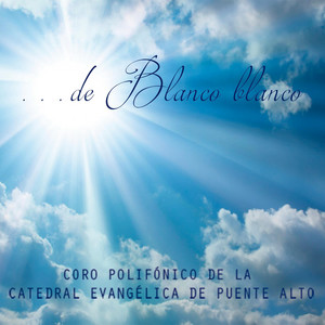 De blanco blanco by Coro Polifonico IMPCH Puente Alto