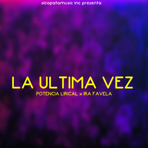 Potencia Lirical & Ira Favela - La Última Vez