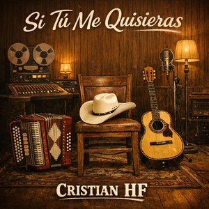 Cristian HF - Si tú me quisieras