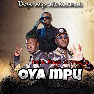 Oya Mpu by Dope Boys Bapele, May C
