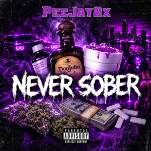 Never Sober by PeeJay2x