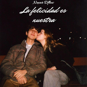 La felicidad es nuestra by Nexor Dflow