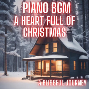 A Blissful Journey - Piano Bgm  「a Heart Full of Christmas」