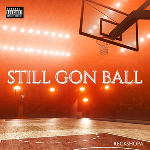 Still Gon Ball by RECKSHOPA