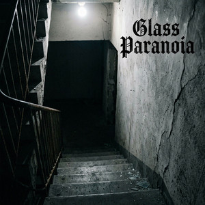 Glass Paranoia | Spotify
