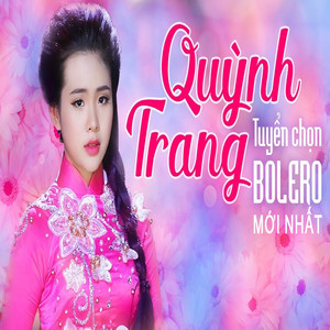 Tuyệt Phẩm Bolero Mới Nhất Của Quỳnh Trang cover