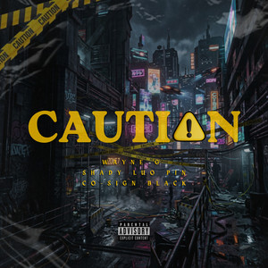 Caution by WAYNE G, Shady Luopin, Cosign Black