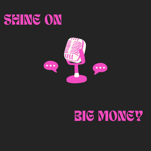 Shine On by Big Money