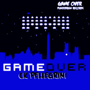 Game Over - Ck Pellegrini Remix by CK Pellegrini