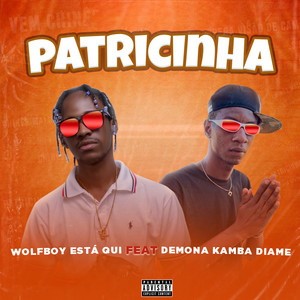 Wolfboy Está Qui - Patricinha (feat. Demona Kamba Diame)