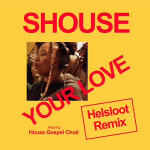 Your Love (feat. House Gospel Choir) [Helsloot Remix]