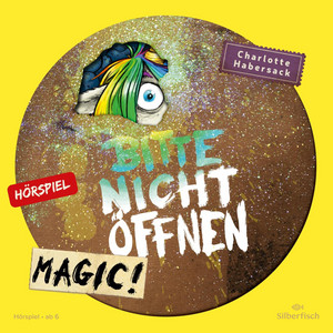 Kapitel 11 - Bitte nicht öffnen - Hörspiele 5: Magic! Das Hörspiel by Bitte nicht öffnen - Hörspiele, Charlotte Habersack