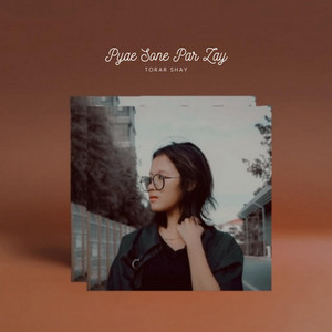 Torar Shay - Pyae Sone Par Zay