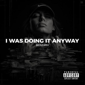 I Was Doing It Anyway by Benzarh