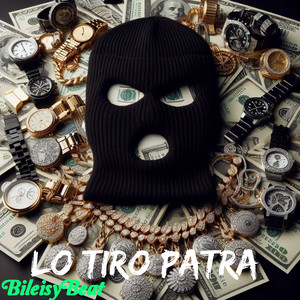 Lo Tiro Patra by BileisyBeat