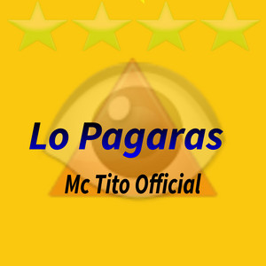 Lo Pagaras by Mc Tito Official