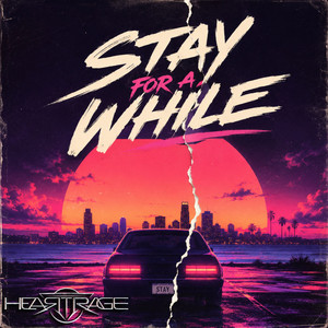 Stay For A While by HeartRage, Brian Bass, Richie Martinez