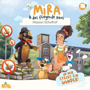 09 - Mission Schulhof - Teil 11 by Mira und das fliegende Haus