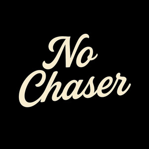 NO CHASER